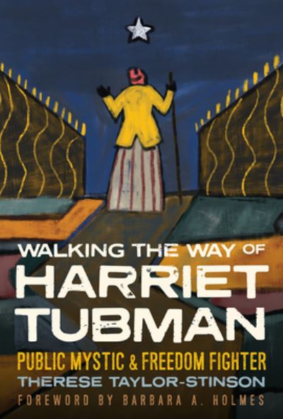 Cover for Therese Taylor-Stinson · Walking the Way of Harriet Tubman: Public Mystic and Freedom Fighter (Hardcover Book) (2023)