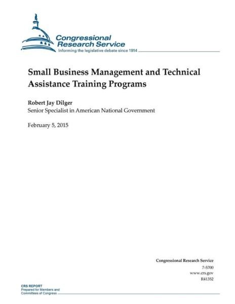 Cover for Congressional Research Service · Small Business Management and Technical Assistance Training Programs (Taschenbuch) (2015)