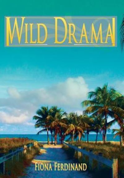 Cover for Fiona Ferdinand · Wild Drama (Hardcover Book) (2015)