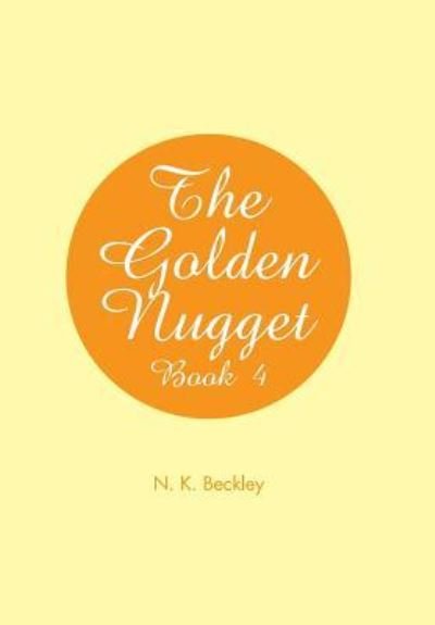 Cover for N K Beckley · The Golden Nugget (Hardcover Book) (2016)