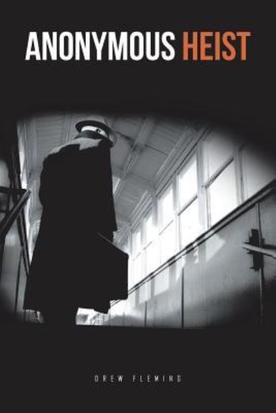 Cover for Drew Fleming · Anonymous Heist (Paperback Book) (2016)