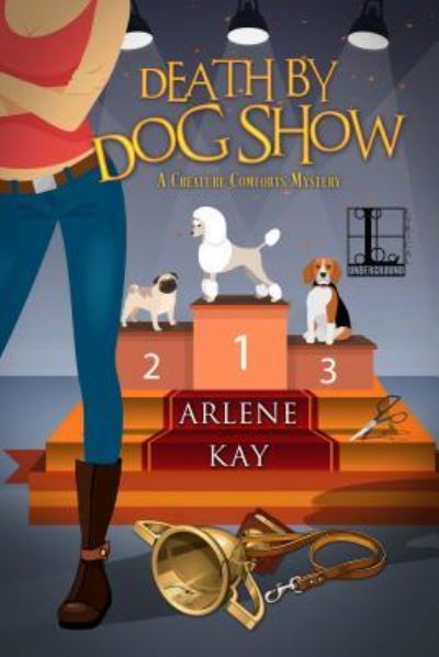 Death by Dog Show - Arlene Kay - Books - Lyrical Underground - 9781516109333 - March 5, 2019