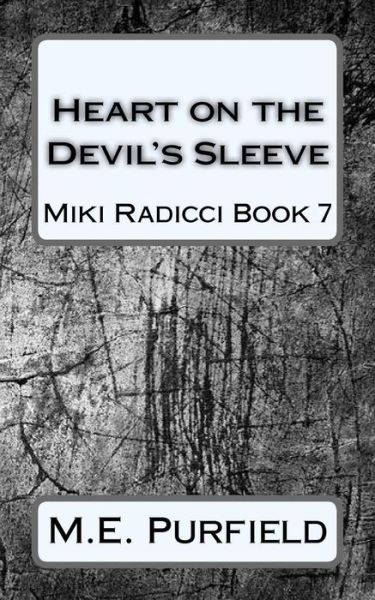 Heart on the Devil's Sleeve - M E Purfield - Bücher - Createspace - 9781517649333 - 3. Oktober 2015