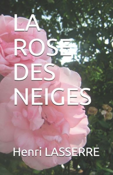 Cover for Henri Lasserre · La Rose Des Neiges (Paperback Book) (2017)