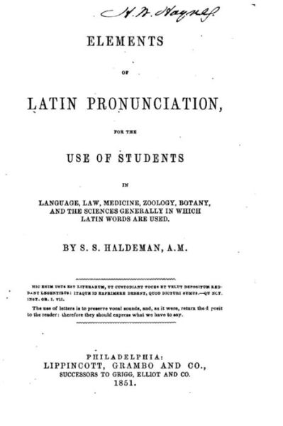 Cover for S S Haldeman · Elements of Latin Pronunciation, for the Use of Students in Language, Law, Medicine, Zoology (Paperback Book) (2015)