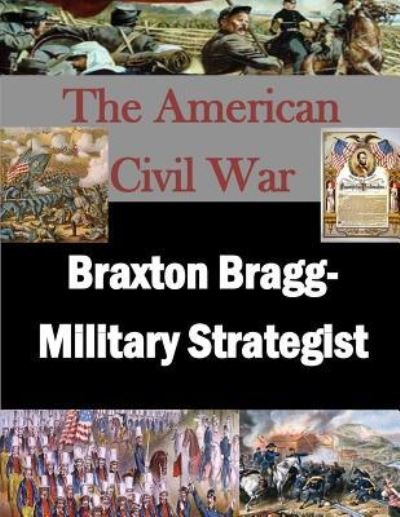 Cover for U S Army War College · Braxton Bragg- Military Strategist (Pocketbok) (2016)