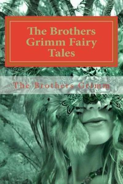 Cover for The Brothers Grimm · The Brothers Grimm Fairy Tales (Paperback Book) (2016)