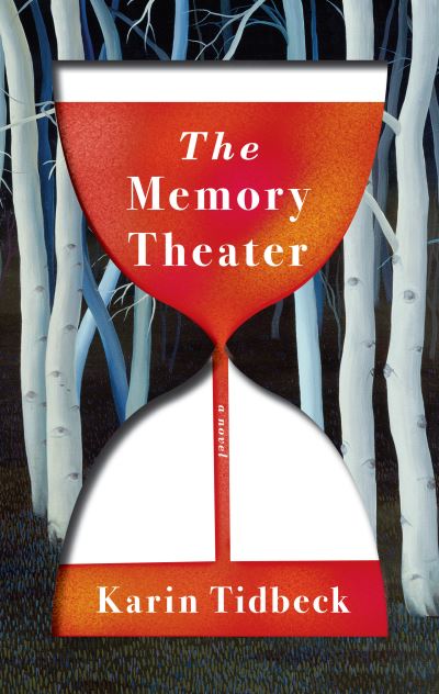 Cover for Karin Tidbeck · The Memory Theater: A Novel (N/A) (2021)