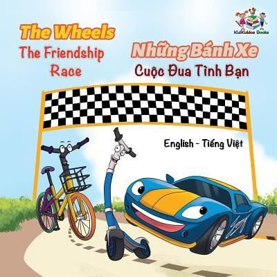 Cover for Kidkiddos Books · The Wheels The Friendship Race (English Vietnamese Book for Kids) (Paperback Book) (2018)