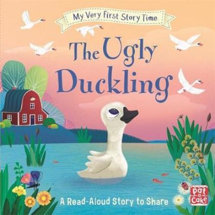 Cover for Pat-a-Cake · My Very First Story Time: The Ugly Duckling: Fairy Tale with picture glossary and an activity - My Very First Story Time (Hardcover Book) (2018)