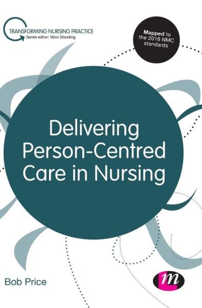 Cover for Bob Price · Delivering Person-Centred Care in Nursing - Transforming Nursing Practice Series (Hardcover Book) (2019)