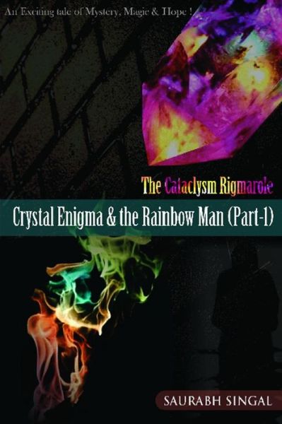 Cover for Saurabh Singal · Crystal Enigma &amp; the Rainbow Man (Part - 1) (Paperback Book) (2016)