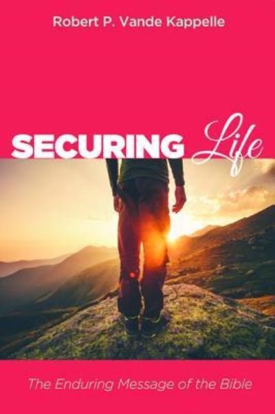 Cover for Robert P Vande Kappelle · Securing Life (Paperback Book) (2016)