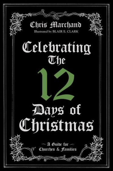 Cover for Chris Marchand · Celebrating the 12 Days of Christmas (Book) (2019)