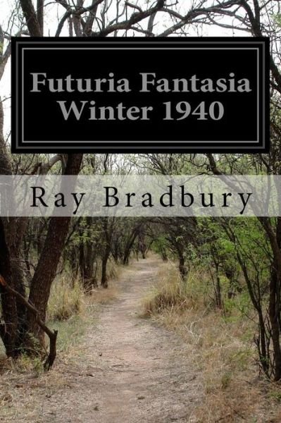 Cover for Ray D Bradbury · Futuria Fantasia Winter 1940 (Paperback Bog) (2016)