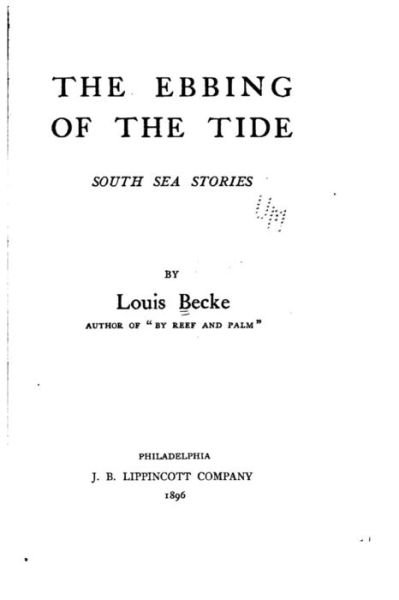 Cover for Louis Becke · The Ebbing of the Tide, South Sea Stories (Pocketbok) (2016)