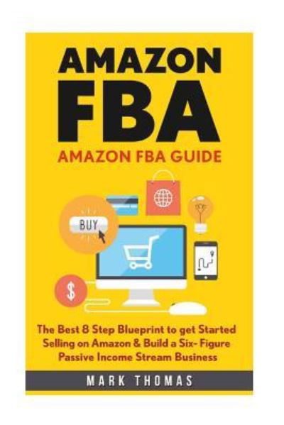 Amazon FBA - Mark Thomas - Böcker - Createspace Independent Publishing Platf - 9781535076333 - 2 juli 2016