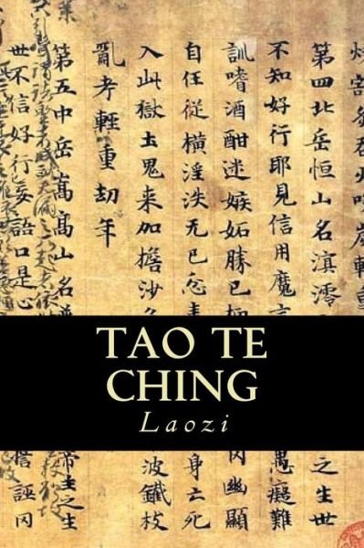 Tao Te Ching - Laozi - Books - Createspace Independent Publishing Platf - 9781535229333 - July 12, 2016