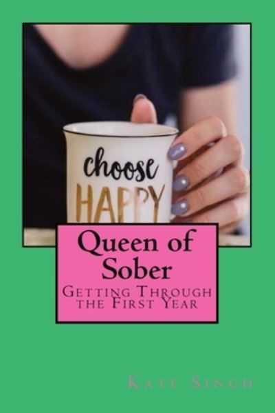 Cover for Kate Singh · Queen of Sober (Paperback Book) (2016)