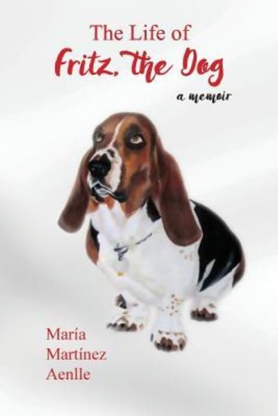 Cover for MS Maria Martinez Aenlle · The Life of Fritz, the Dog (Paperback Bog) (2016)