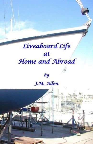 Cover for J M Allen · Liveaboard Life at Home and Abroad (Paperback Book) (2016)