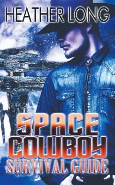 Cover for Heather Long · Space Cowboy Survival Guide (Paperback Book) (2016)