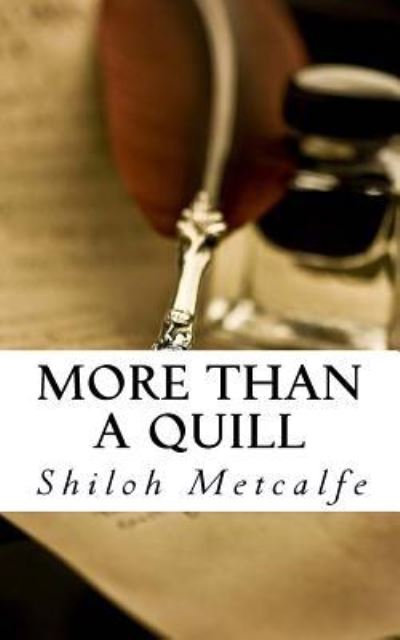 Cover for Shiloh J Metcalfe · More Than a Quill (Paperback Book) (2017)