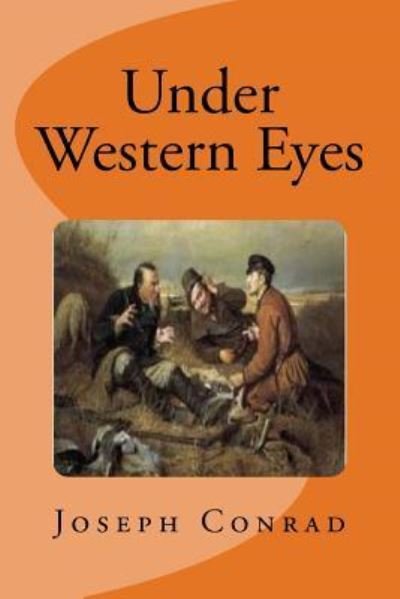 Under Western Eyes - Joseph Conrad - Bøger - Createspace Independent Publishing Platf - 9781542795333 - 27. januar 2017