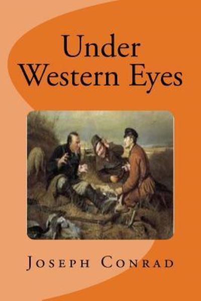 Under Western Eyes - Joseph Conrad - Książki - Createspace Independent Publishing Platf - 9781542795333 - 27 stycznia 2017