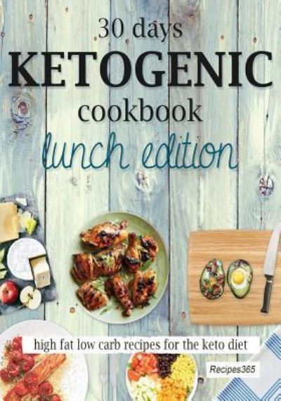 Cover for Recipes365 Cookbooks · 30 Days Ketogenic Cookbook (Paperback Book) (2017)