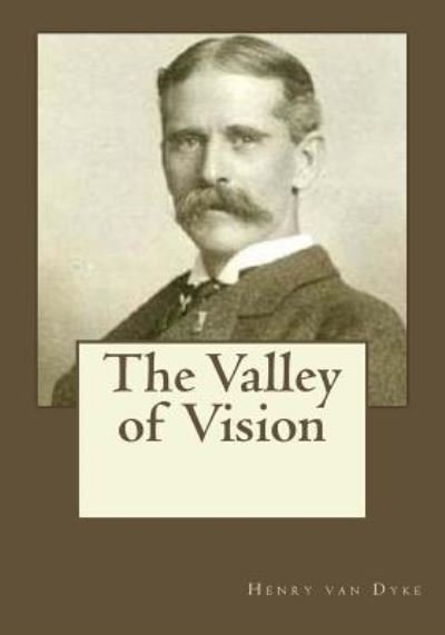 Cover for Henry Van Dyke · The Valley of Vision (Paperback Book) (2017)