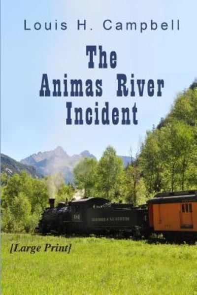 Cover for Louis H Campbell · The Animas River Incident (Paperback Book) (2017)