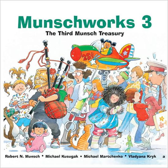 Cover for Robert Munsch · Munschworks 3: The Third Munsch Treasury (Hardcover Book) (2000)