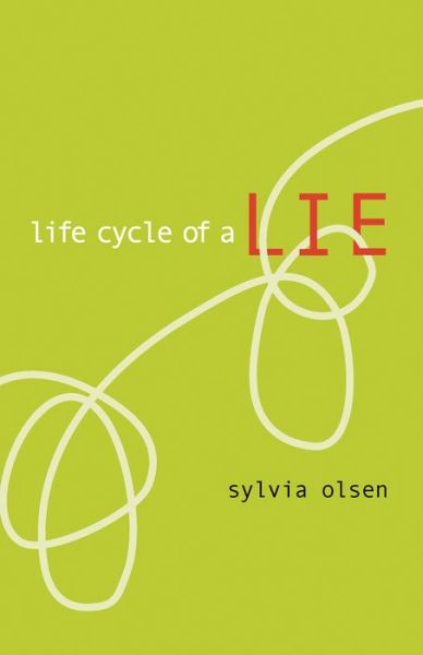 Cover for Sylvia Olsen · Life Cycle of a Lie (Paperback Book) (2015)