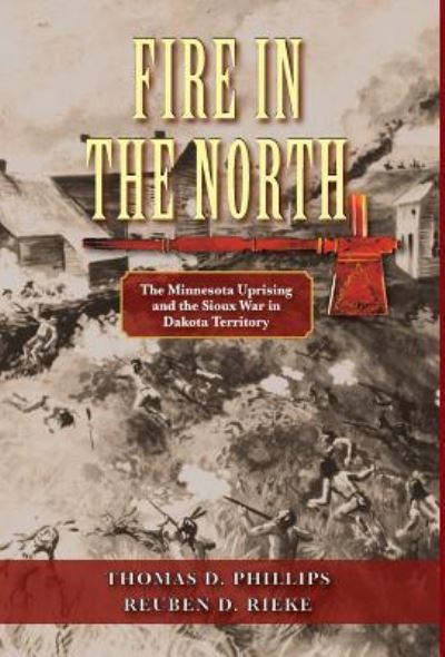 Cover for Thomas D Phillips · Fire in the North (Hardcover Book) (2018)