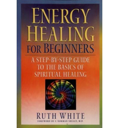 Cover for Ruth White · Energy Healing for Beginners: A Step-by-Step Guide to the Basics of Spiritual Healing (Taschenbuch) (2003)