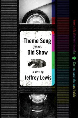 Cover for Jeffrey Lewis · Theme Song for an Old Show (Hardcover bog) [F First Edition, First Printing edition] (2007)