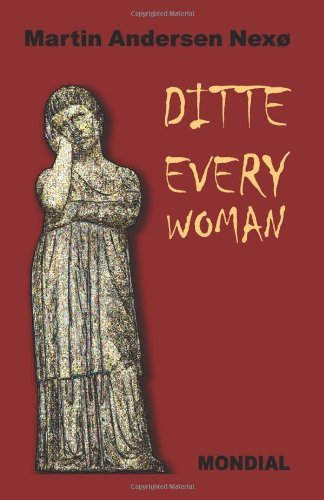 Ditte Everywoman (Girl Alive. Daughter of Man. Toward the Stars.) - Martin Andersen Nexo - Kirjat - Mondial - 9781595690333 - torstai 24. toukokuuta 2007