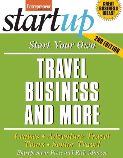 Start Your Own Travel Business and More 2/E - Entrepreneur Press - Livros - Entrepreneur Press - 9781599184333 - 26 de janeiro de 2012