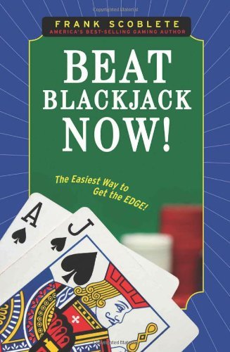 Cover for Frank Scoblete · Beat Blackjack Now!: The Easiest Way to Get the Edge! (Paperback Bog) [Original edition] (2010)
