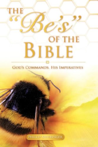 Cover for Phillip Mehringer · The Be's of the Bible (Hardcover Book) (2007)