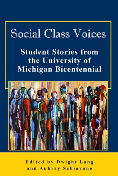 Social Class Voices: Student Stories from the University of Michigan Bicentennial - Dwight Lang - Books - Michigan Publishing Services - 9781607854333 - October 5, 2017