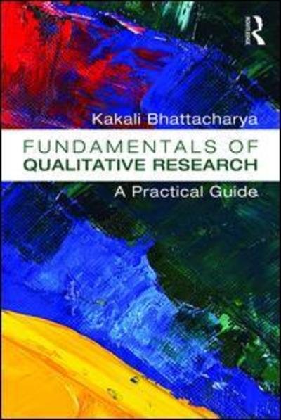 Cover for Kakali Bhattacharya · Fundamentals of Qualitative Research: A Practical Guide (Pocketbok) (2017)