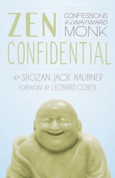 Cover for Shozan Jack Haubner · Zen Confidential: Confessions of a Wayward Monk (Pocketbok) (2013)