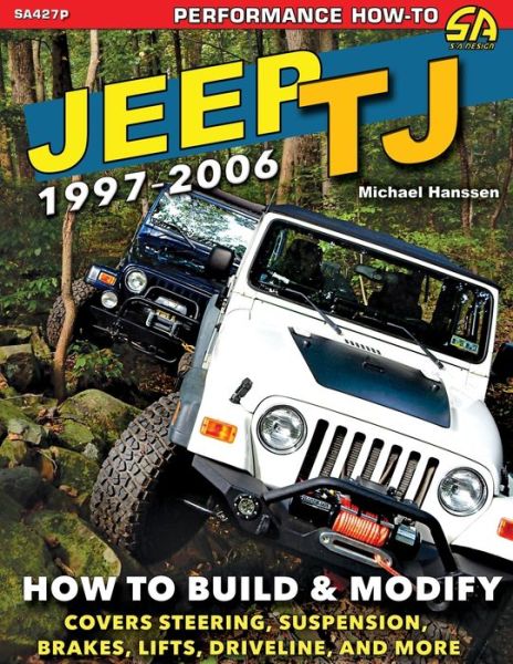 Cover for Michael Hanssen · Jeep TJ 1997-2006: How to Build &amp; Modify (Paperback Book) (2018)