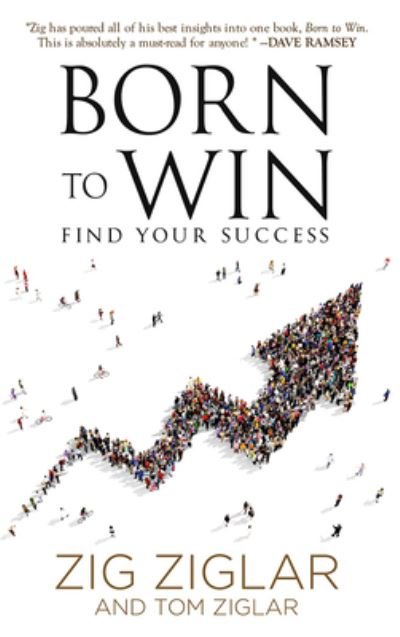 Cover for Zig Ziglar · Born to Win: Find Your Success (Paperback Book) (2017)