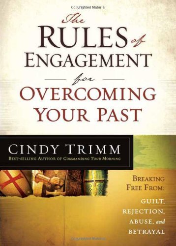 Cover for Cindy Trimm · Rules of Engagement for Overcoming Your Past: Breaking Free from Guilt, Rejection, Abuse, and Betrayal (Taschenbuch) (2014)