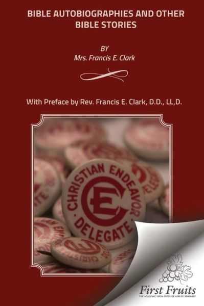 Cover for Mrs Francis E Clark · Bible Autobiographies and Other Bible Stories (Paperback Book) (2015)