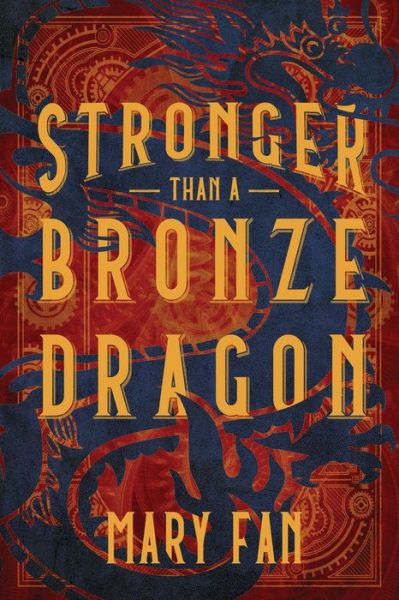 Cover for Mary Fan · Stronger Than a Bronze Dragon (Gebundenes Buch) (2019)