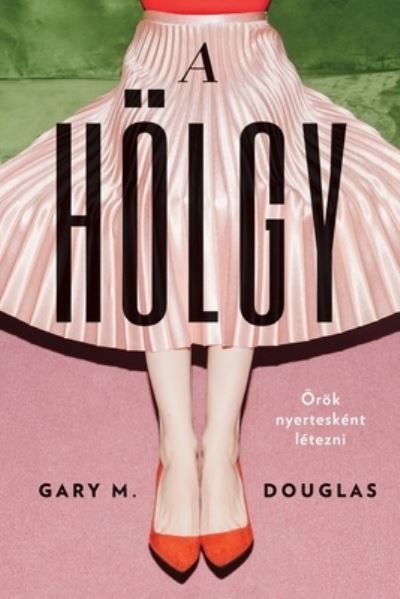 Cover for Gary M. Douglas · A HÖLGY (Hungarian) (Paperback Book) (2021)